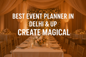 Best Event Planner in Delhi & UP – Make Your Moments Magical with MehfilMekers